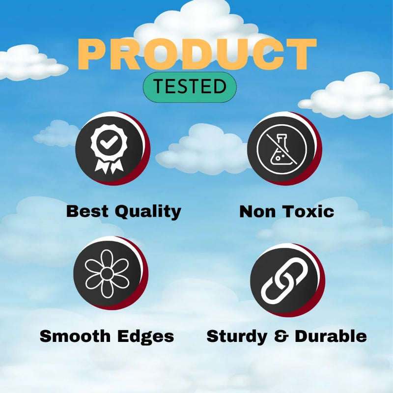 Product tested for best quality, non-toxic, smooth edges, and durability.